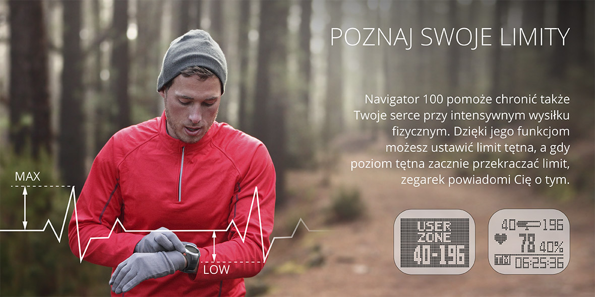 Navigator 100 pomoże chronić także Twoje serce przy intensywnym wysiłku fizycznym. Dzięki jego funkcjom możesz ustawić limit tętna, a gdy poziom tętna zacznie przekraczać limit, zegarek powiadomi Cię o tym.